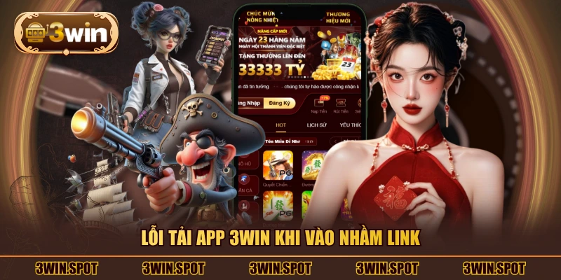 Lỗi tải app 3WIN khi vào nhầm link