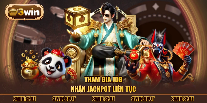 Tham gia JDB nhận jackpot liên tục
