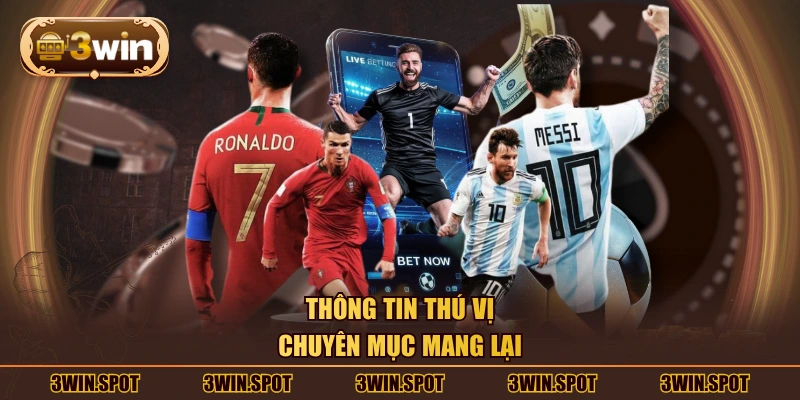 Thông tin thú vị chuyên mục mang lại