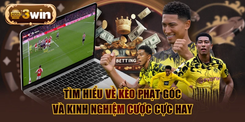 Tìm Hiểu Về Kèo Phạt Góc Và Kinh Nghiệm Cược Cực Hay