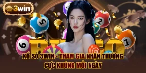 Xổ Số 3WIN - Tham Gia Nhận Thưởng Cực Khủng Mỗi Ngày